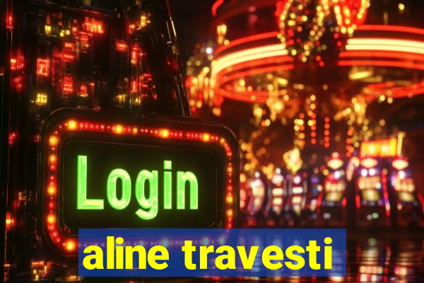 aline travesti